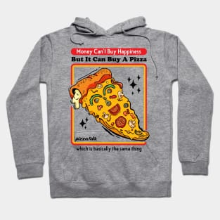 Money Can Buy A Pizza-Happiness Hoodie